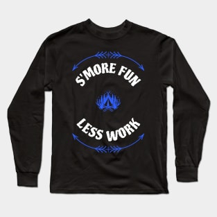 S'more fun, less work Summer Camping Long Sleeve T-Shirt